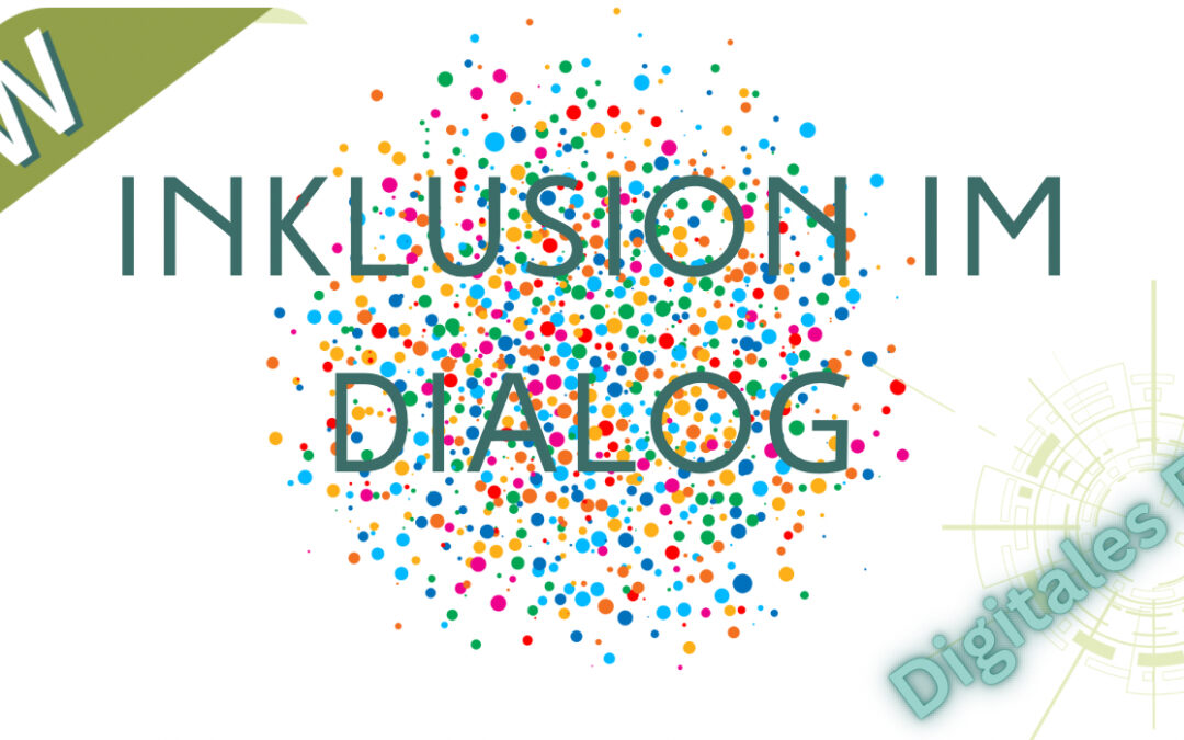 Neues Format „Inklusion im Dialog“ (Impulse, Austausch und Vernetzung)